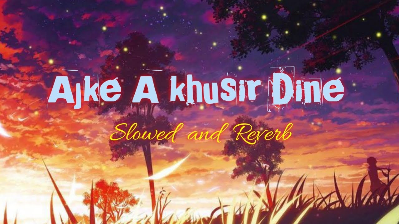 ajke a khusir dine (slowed and Reverb) | bindass Bengali movie | Manir lofi creator