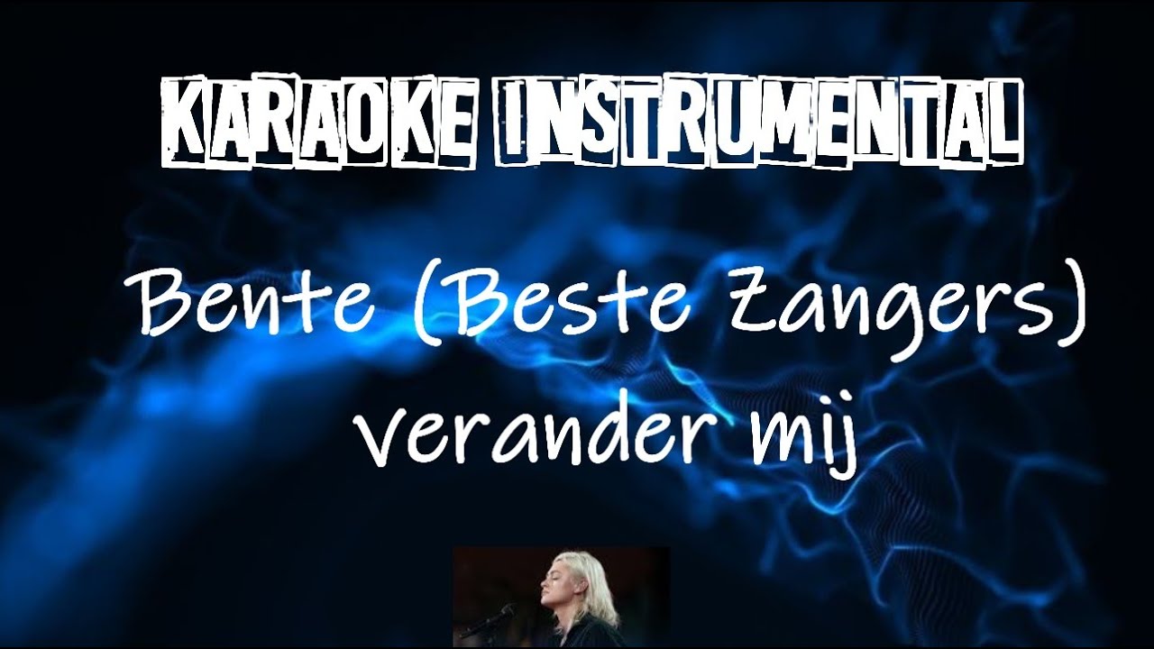 Bente (Beste Zangers 2025) - Verander Mij  , Instrumental met tekst