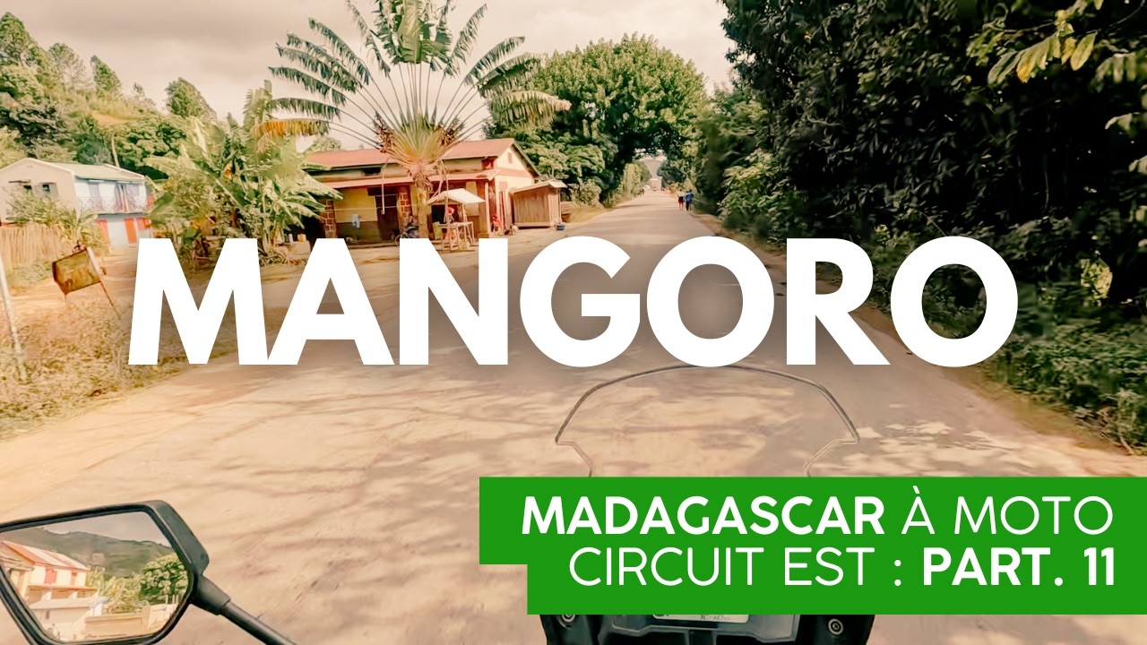 La vallée du Mangoro jusqu'à Mandraka | MADAGASCAR 🇲🇬 (RN2) : Circuit à Moto sur la Côte Est E.11