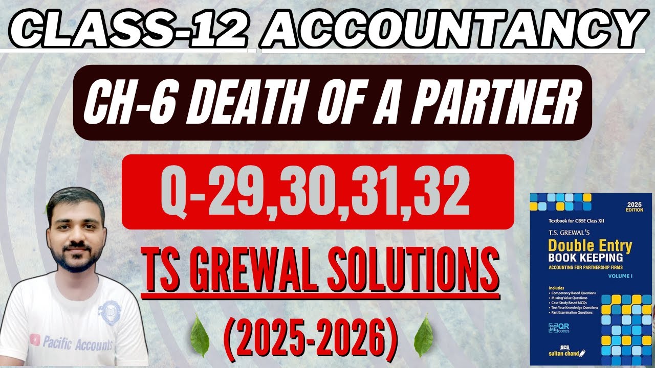 CH 6 DEATH OF A PARTNER CLASS 12 | ACCOUNTS | TS GREWAL | Q-29,30,31,32 | CAPITAL ACCOUNT AT DEATH