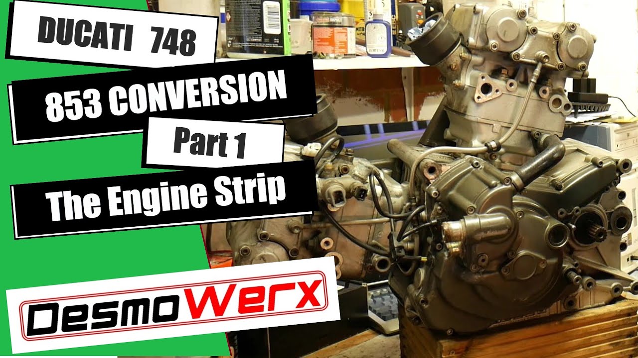 Ducati 748 to 853 Conversion Build - Part 1 The Engine Strip