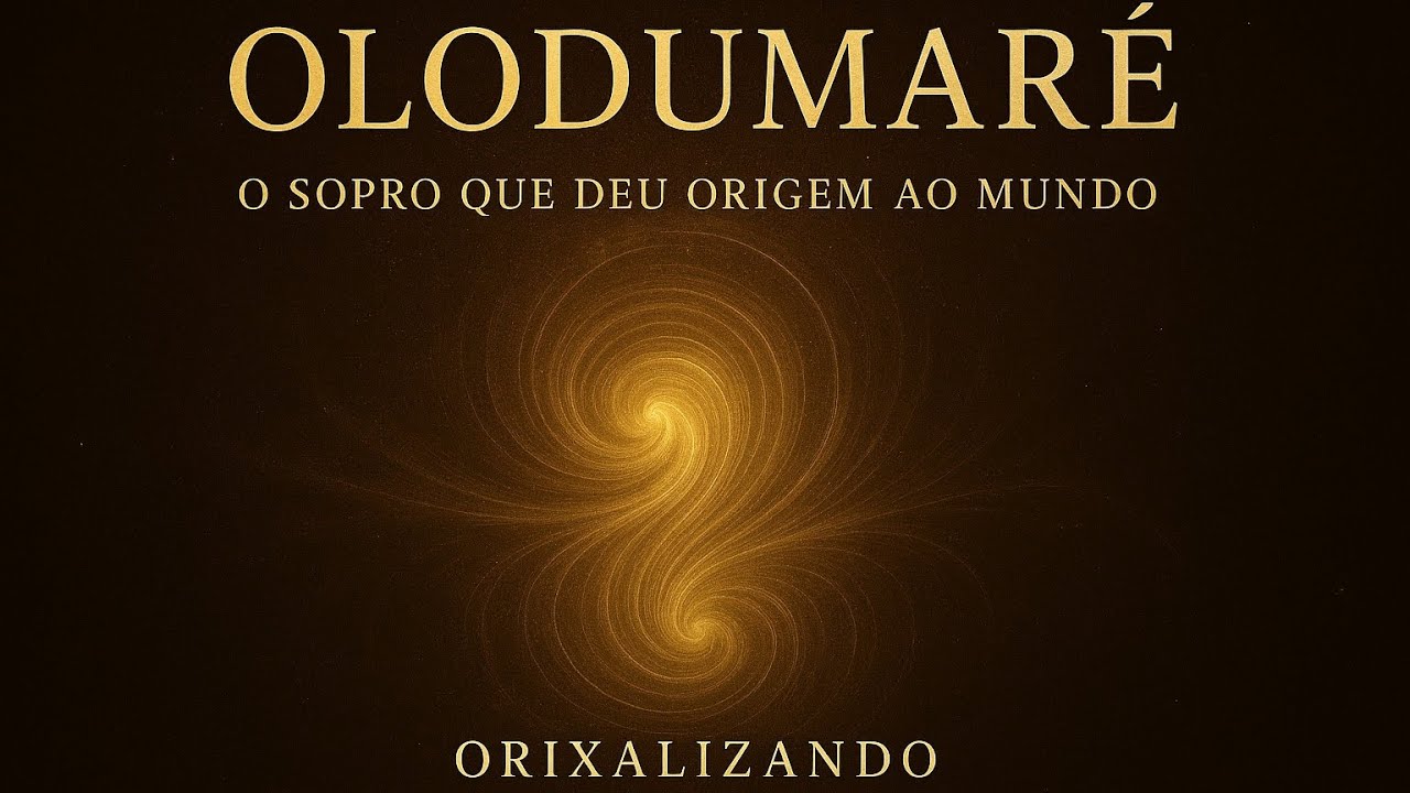 OLODUMARÉ — O SOPRO QUE DEU ORIGEM AO MUNDO