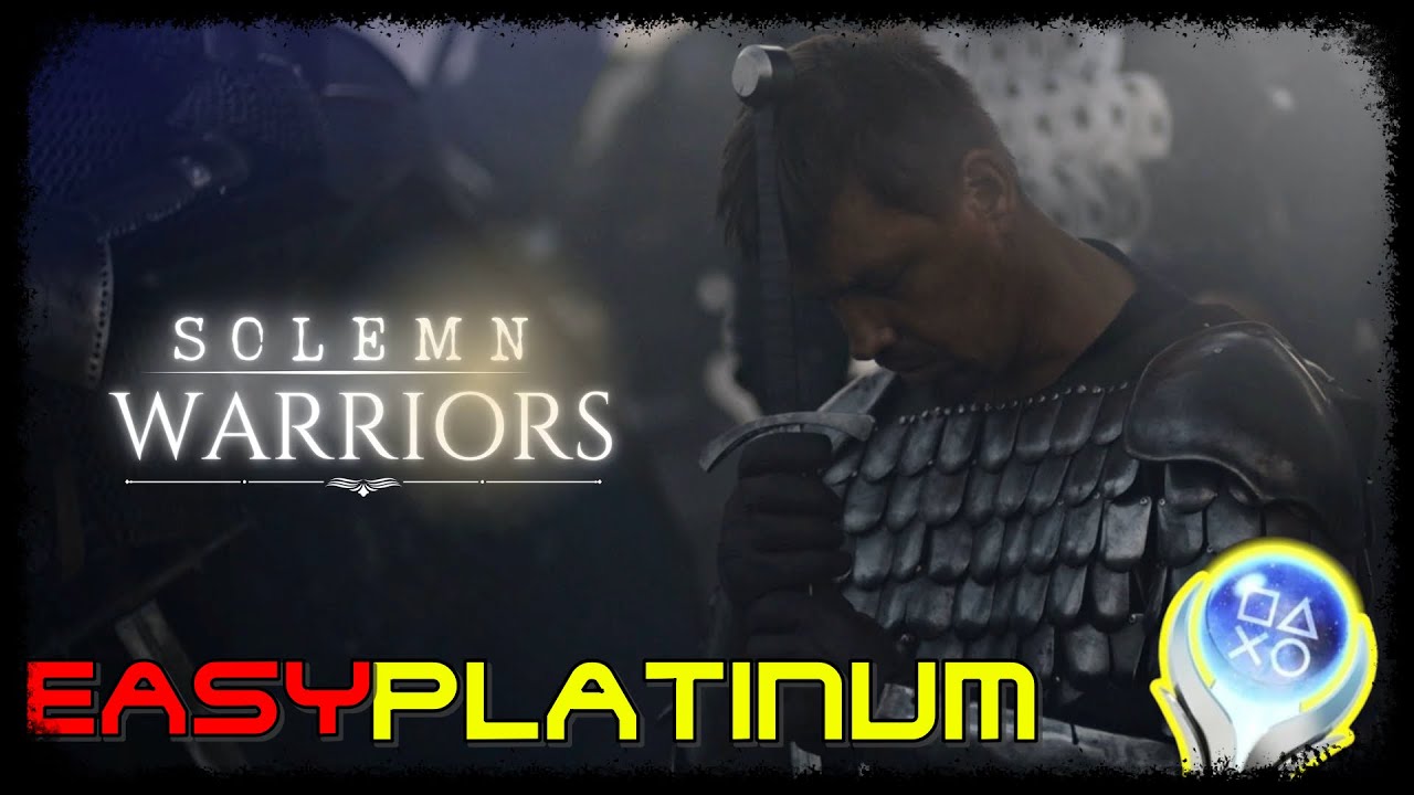 EASY 0,99€ Platinum - SOLEMN WARRIORS Trophy Guide