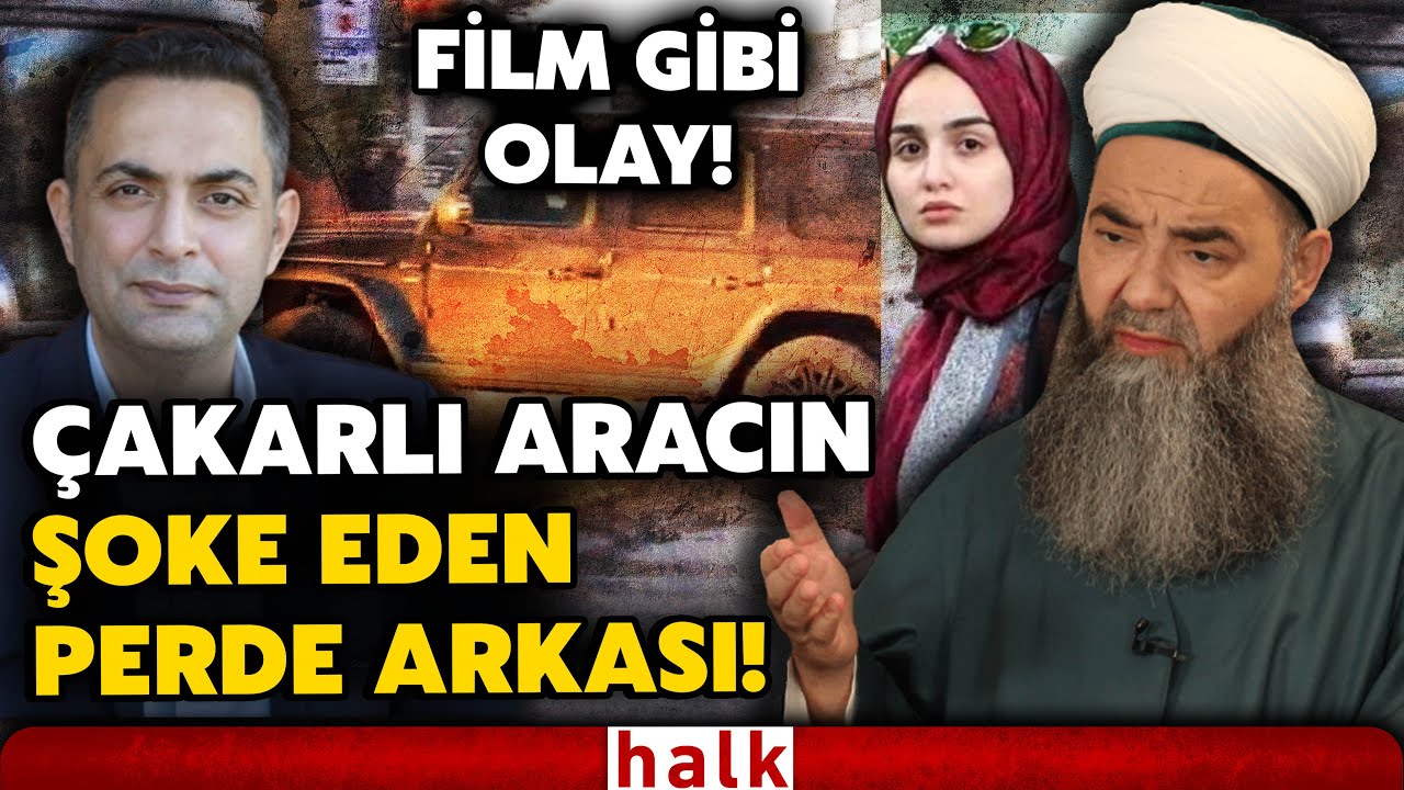 Gündeme oturan 'Çakarlı' araçta Cübbeli Ahmet'in kızı çıkmıştı... Skandal detayları Ağırel anlattı!
