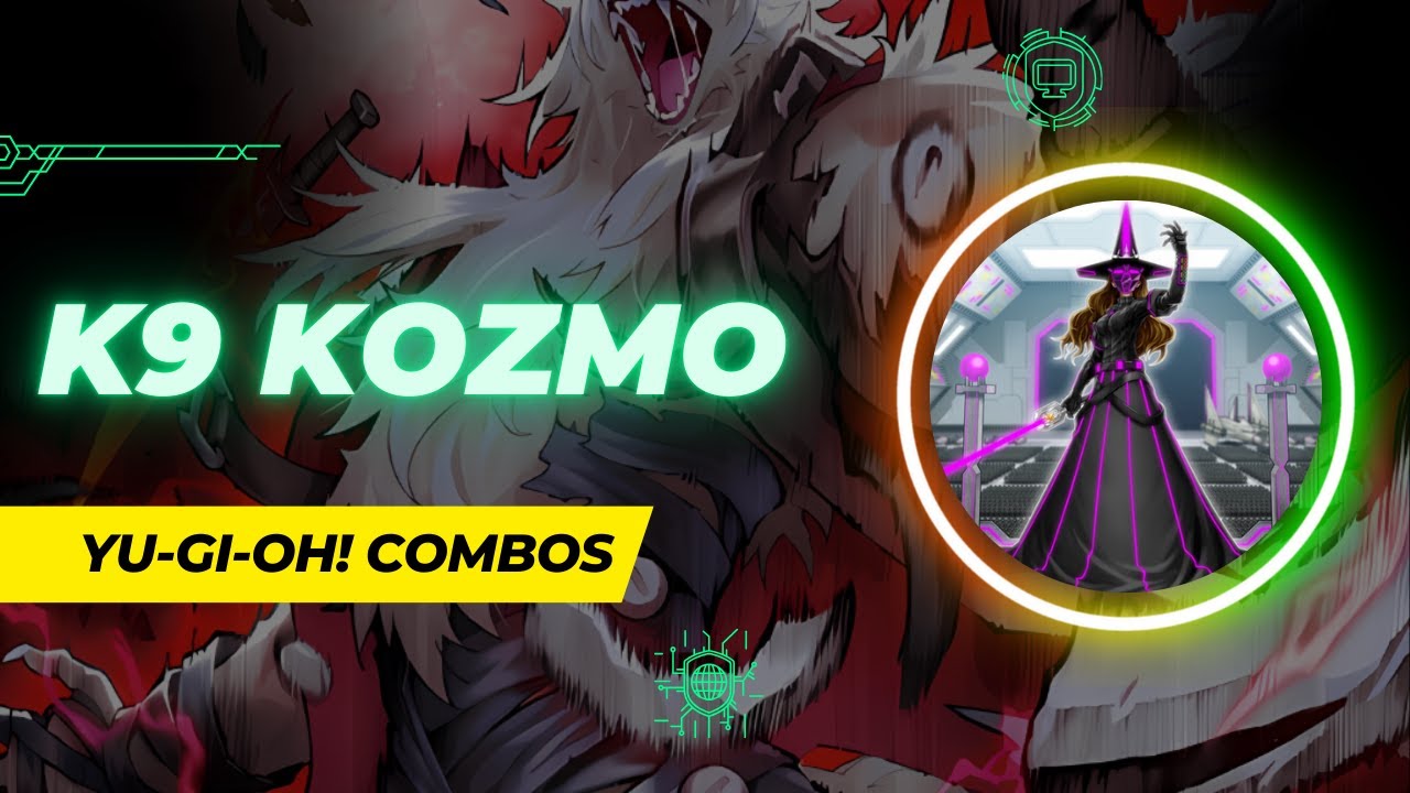 Yu-Gi-Oh! K9 Kozmo Combos 2025 (Post Doom of Dimension) - Kozmo K9 Combos 2025
