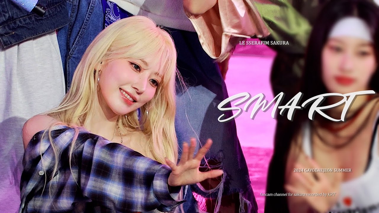 240721 르세라핌 사쿠라 'Smart' 직캠 LE SSERAFIM Sakura 4k Fancam @2024 가요대전 SUMMER