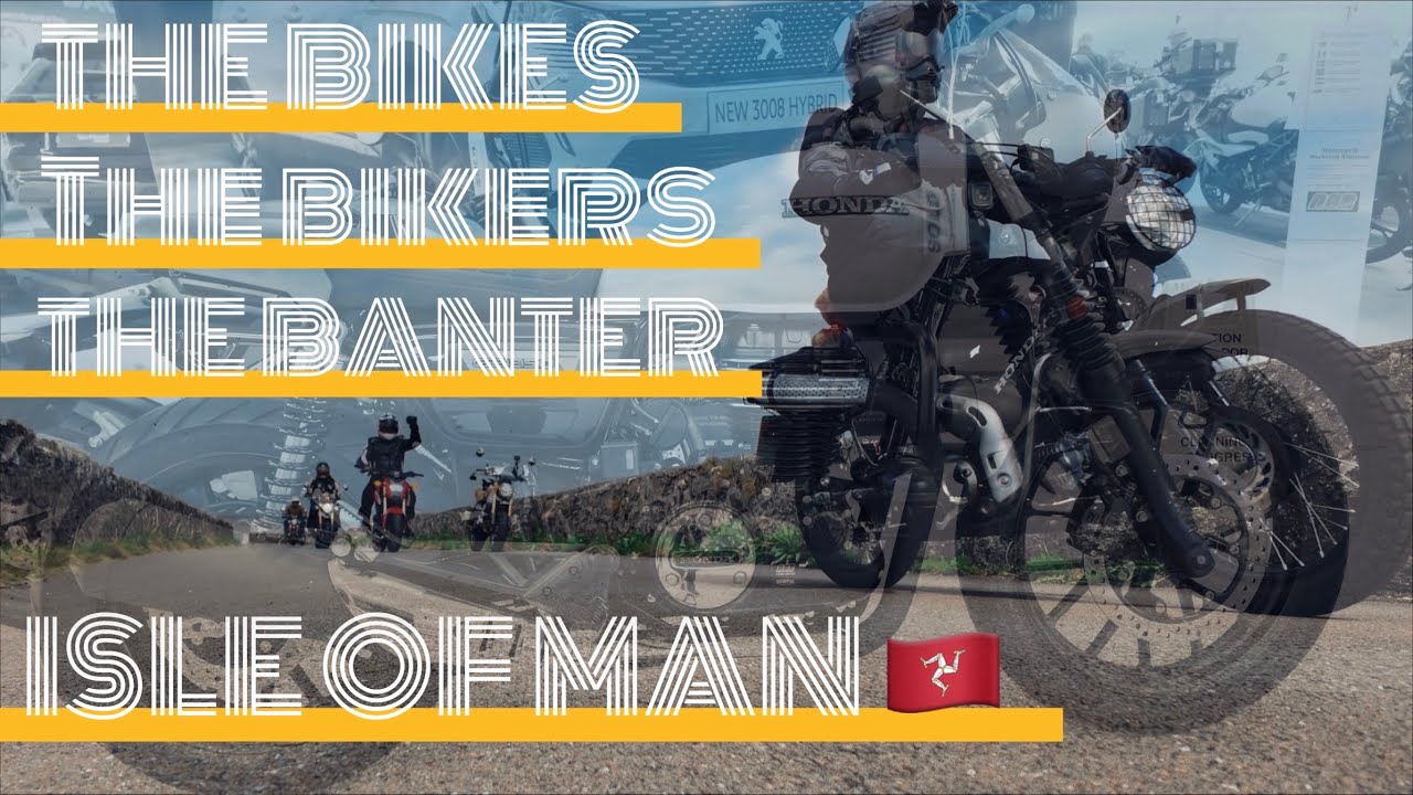 ISLE OF MAN 🇮🇲 | THE BIKES | THE BIKERS | THE BANTER