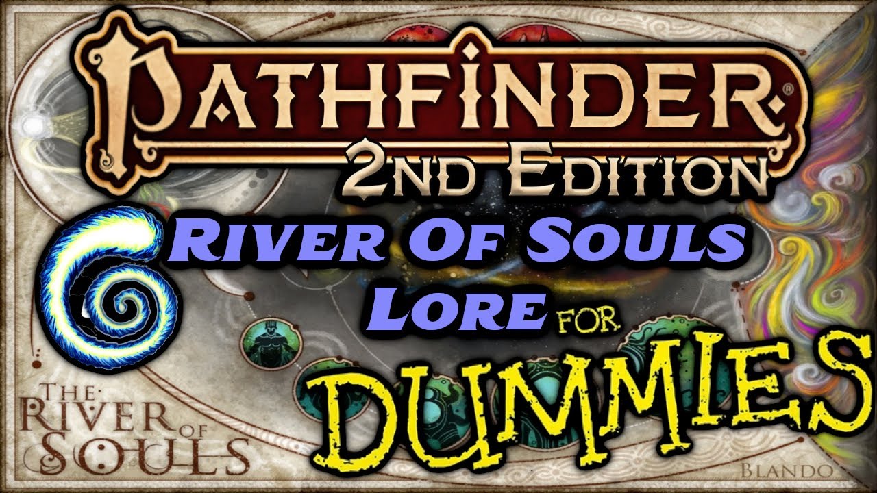 Lost Omens: River of Souls/Lifecycle Chart | Pathfinder 2 Lore Resource