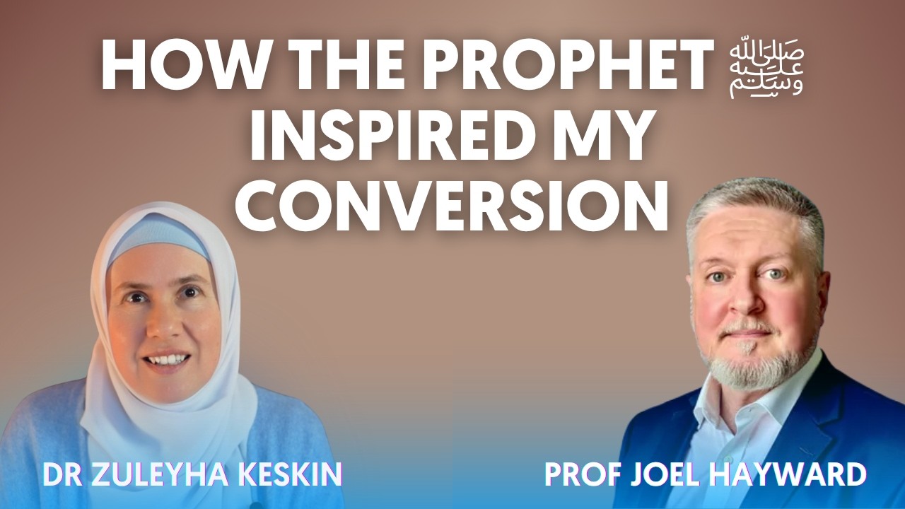 How Prophet Muhammad (pbuh) Inspired My Conversion – Prof Joel Hayward’s Story