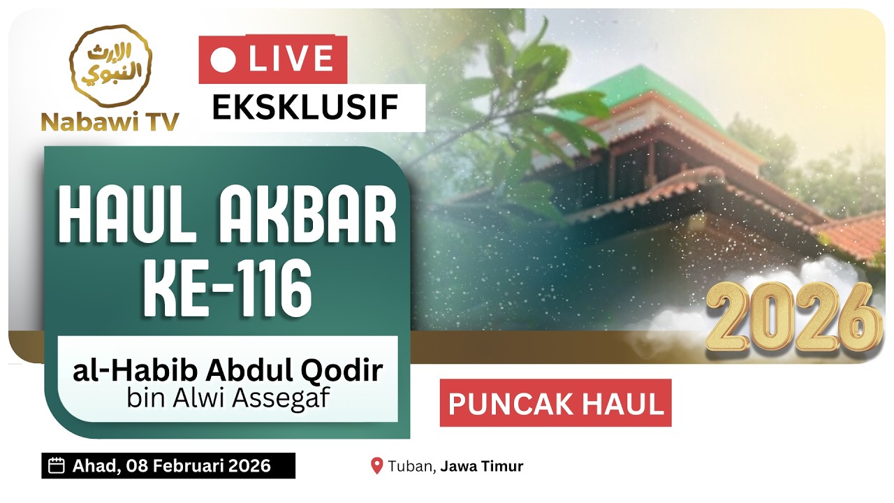 🔴LIVE Puncak Haul ke-116 Habib Abdul Qodir bin Alwi Aaassegaf - Tuban 2026| Nabawi TV