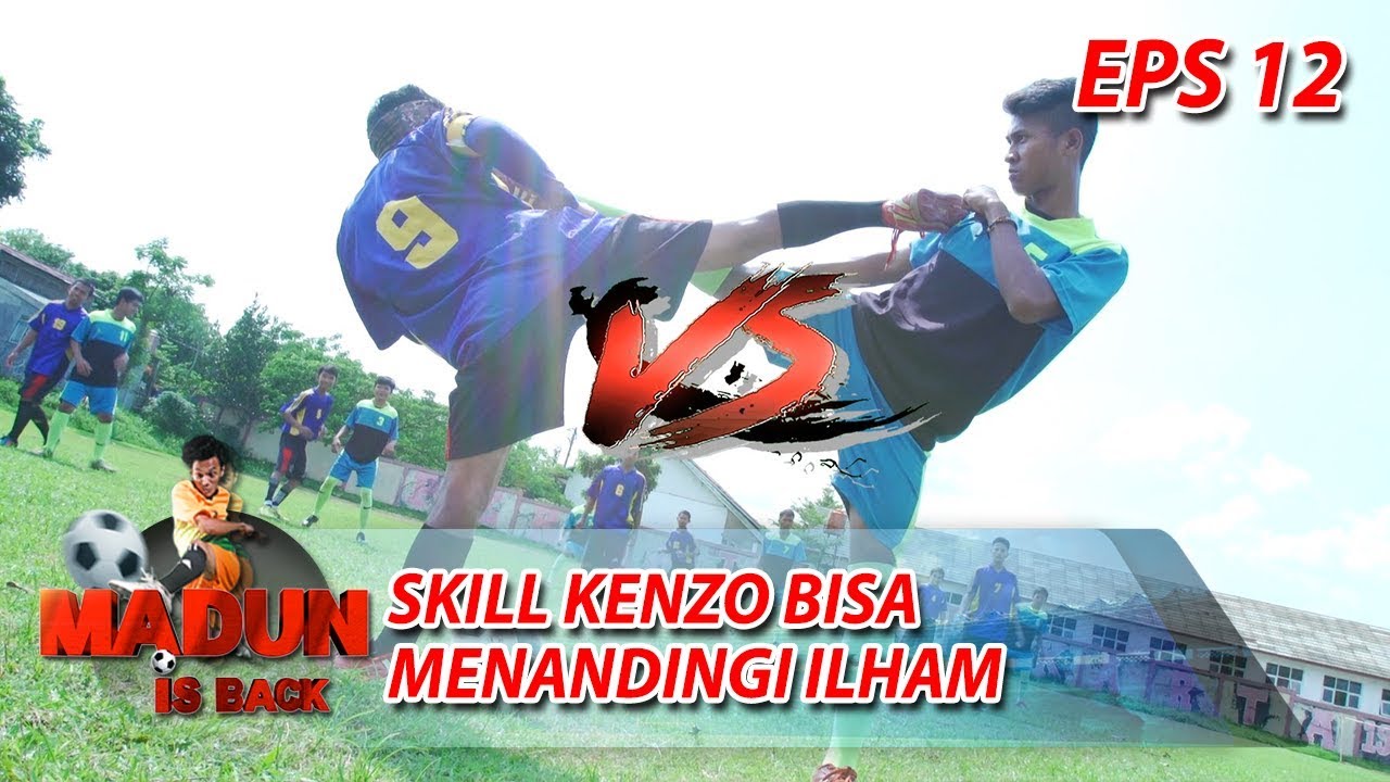 WOW! Skill Kenzo Berhasil Menandingi Ilham -  Madun Is Back Eps 12