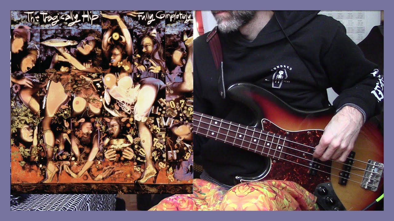 The Tragically Hip - Fully Completely (bass cover)