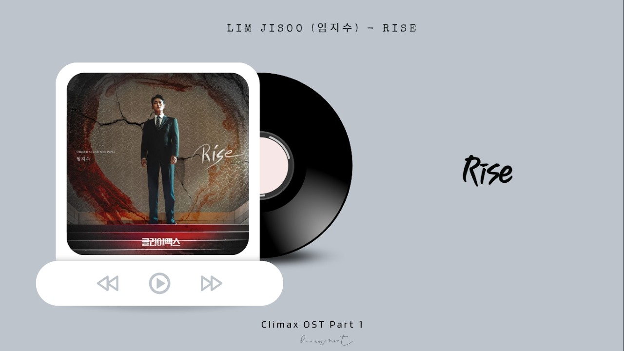 [KOR/HAN/ENG]  LIM JISOO (임지수)  - Rise :: 클라이맥스(Climax) OST Part.1
