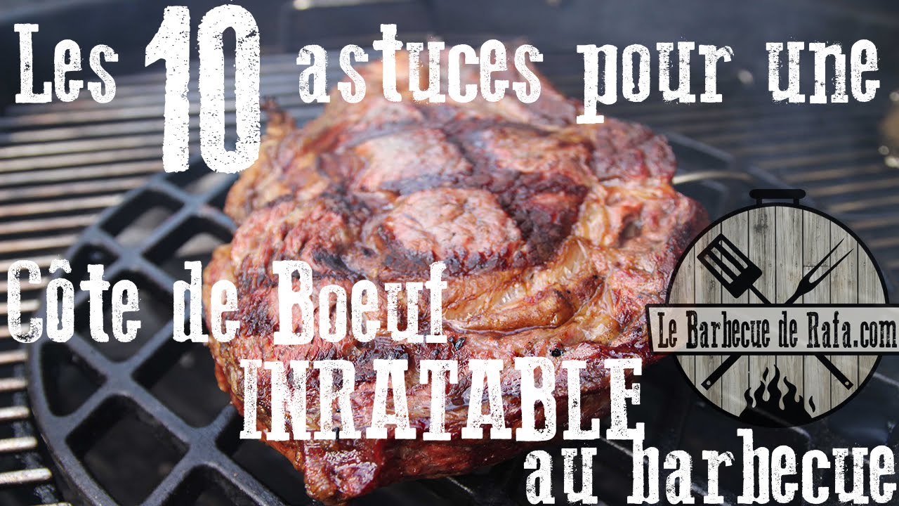 Les 10 astuces pour une c&ocirc;te de boeuf inratable au barbecue