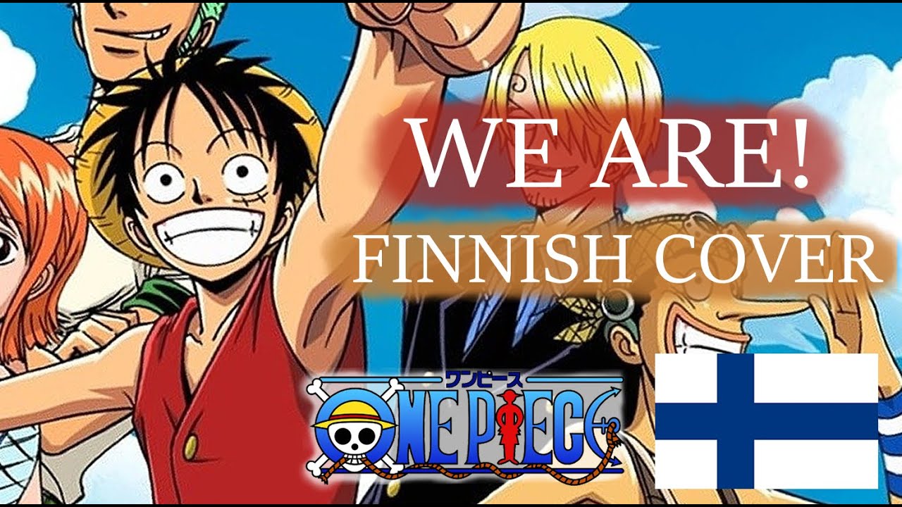 WE ARE! | (One Piece OP 1) | FINNISH COVER