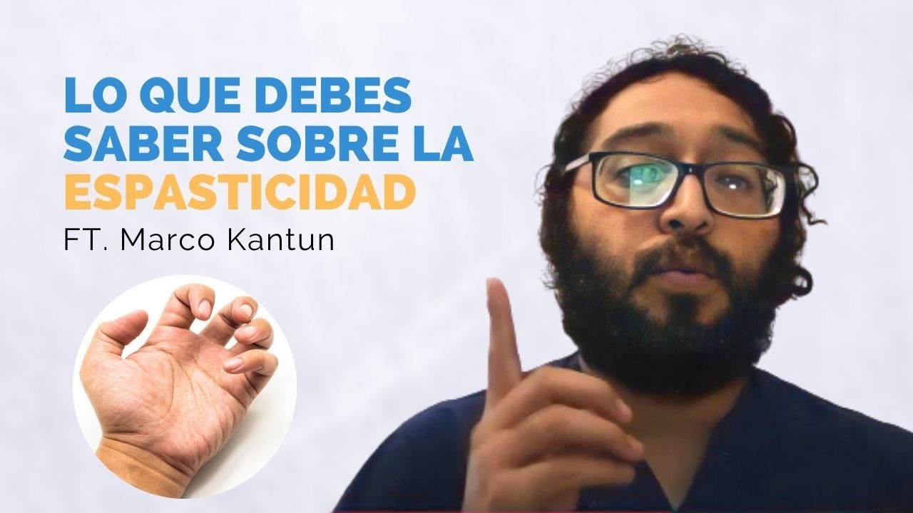 ¿Por qué se da la ESPASTICIDAD? ¿Cómo controlarla? Todo lo que debes saber