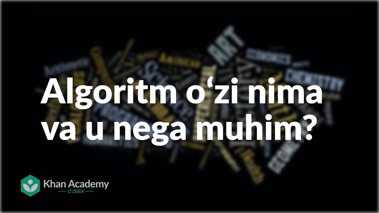 Algoritm oʻzi nima va u nega muhim? | Algoritmlar | Informatika
