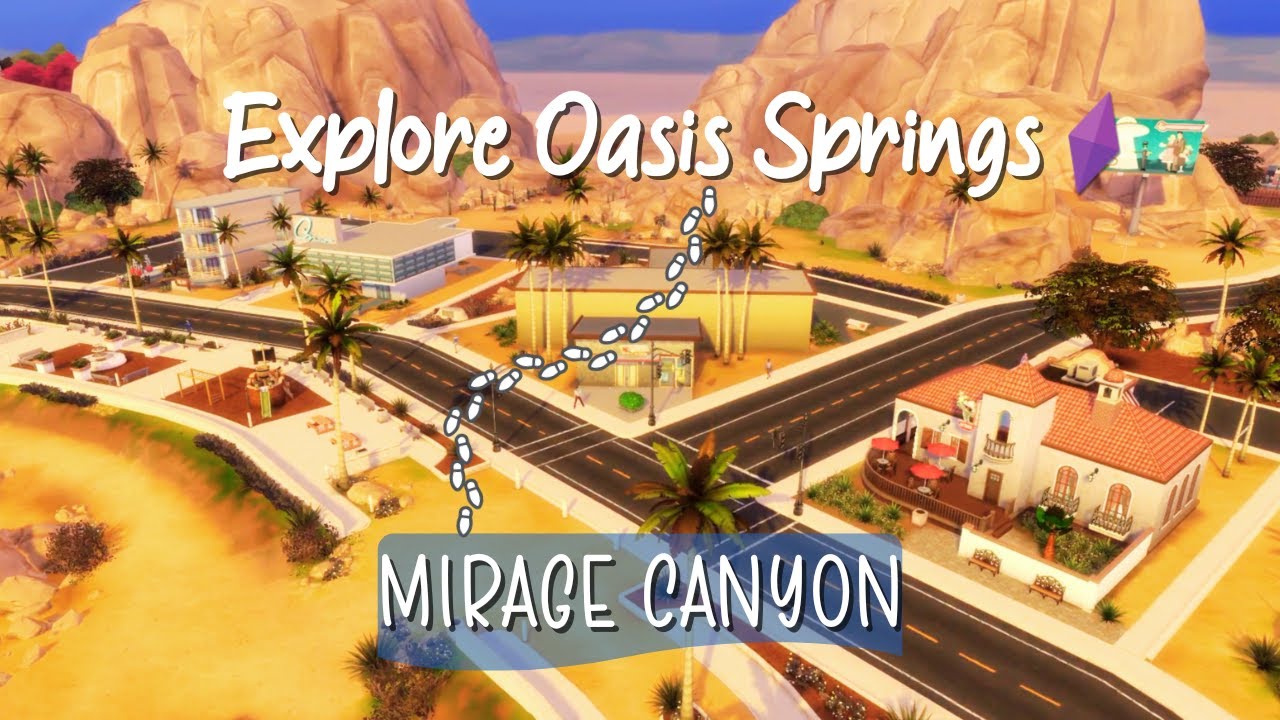 SIms 4: Mirage Canyon - Oasis Springs