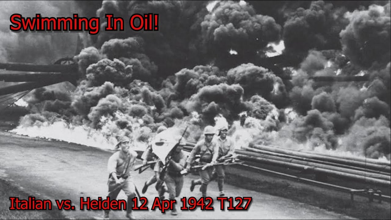 I'm Thirsty... Let's Drink Oil | 12 Apr 42  - War in the Pacific (Italian v. Heiden)