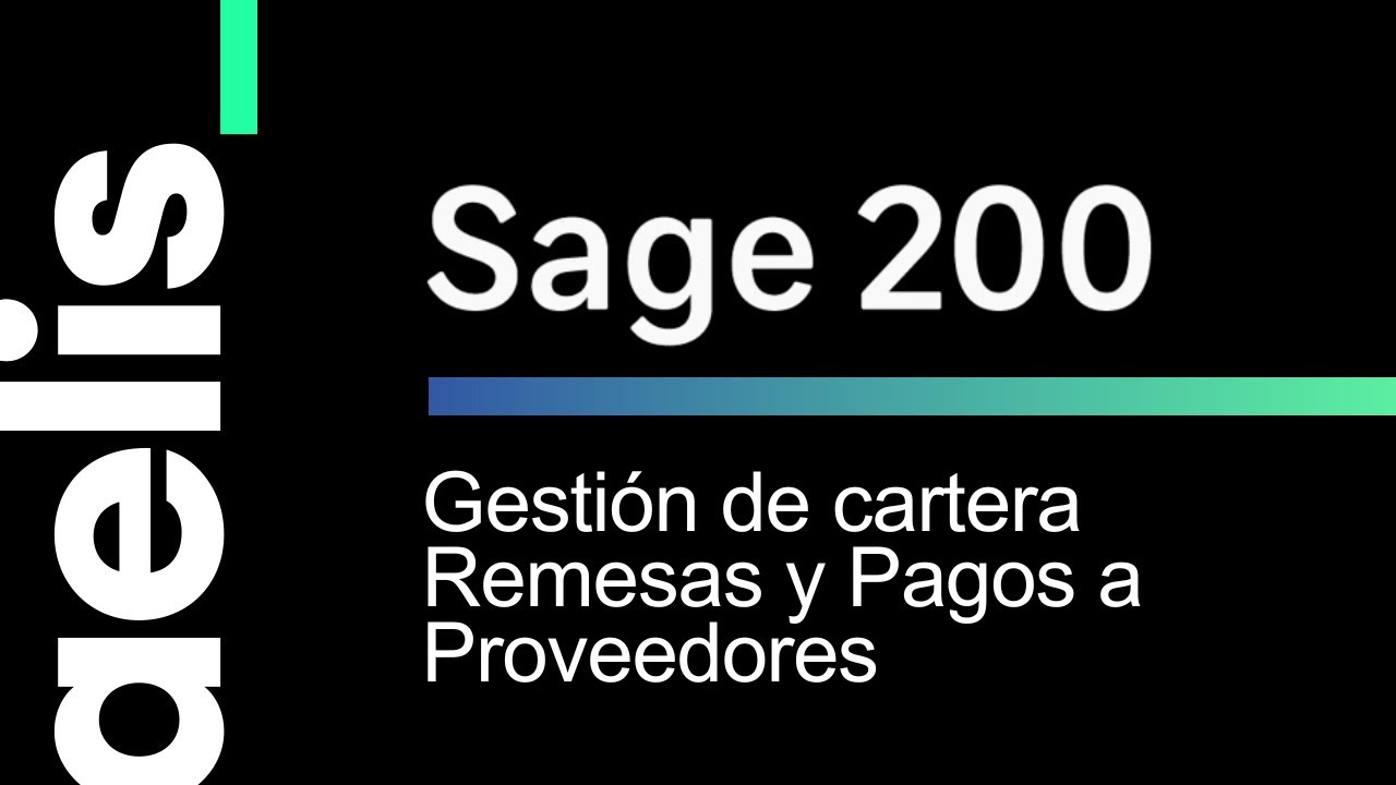 Sage 200 GESTIÓN DE CARTERA, REMESAS Y PAGOS A PROVEEDORES