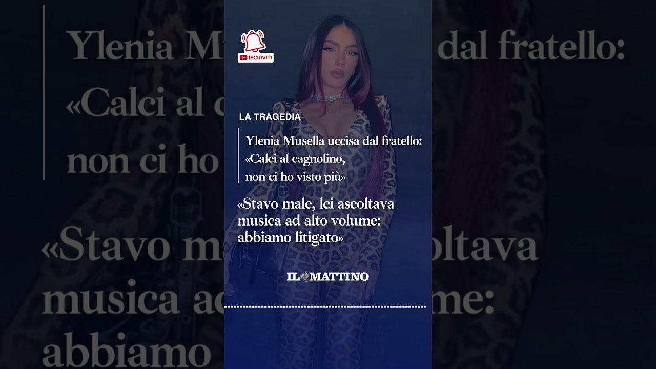Ylenia Musella uccisa dal fratello: &laquo;Calci al cagnolino, non ci ho visto pi&ugrave;&raquo;