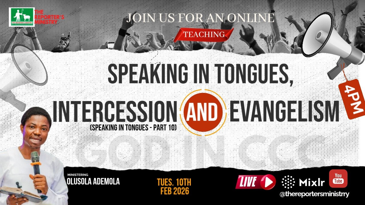 TOPIC: SPEAKING IN TONGUES, INTERCESSION AND EVANGELISM