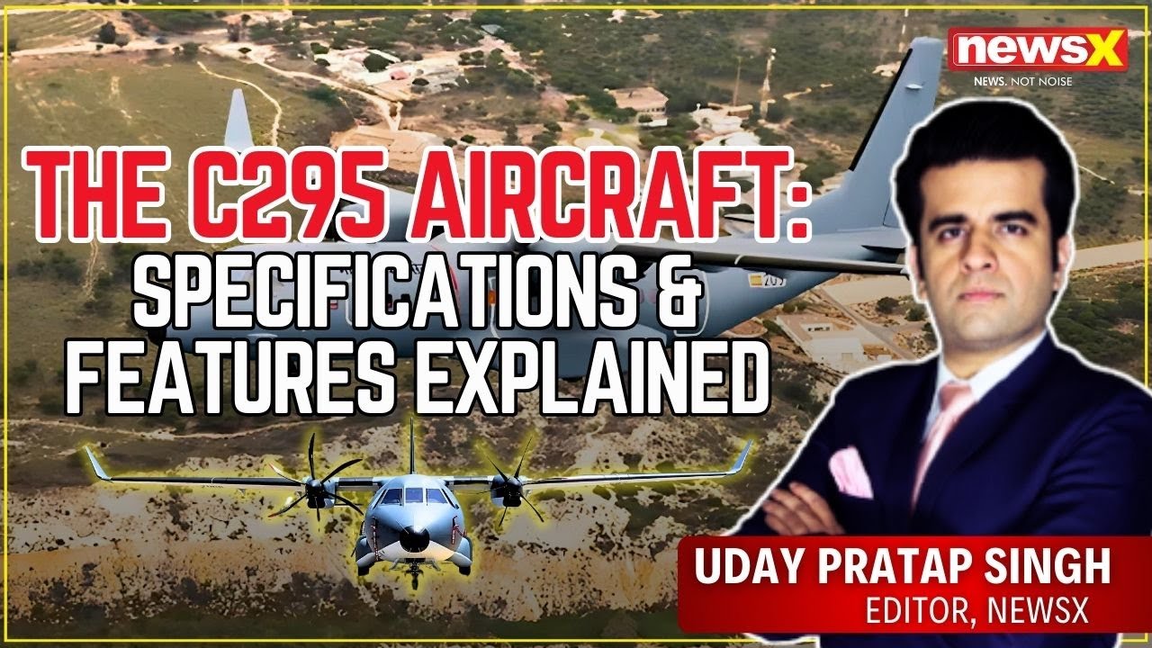 Airbus C295: Specifications & Features Explained | NewsX