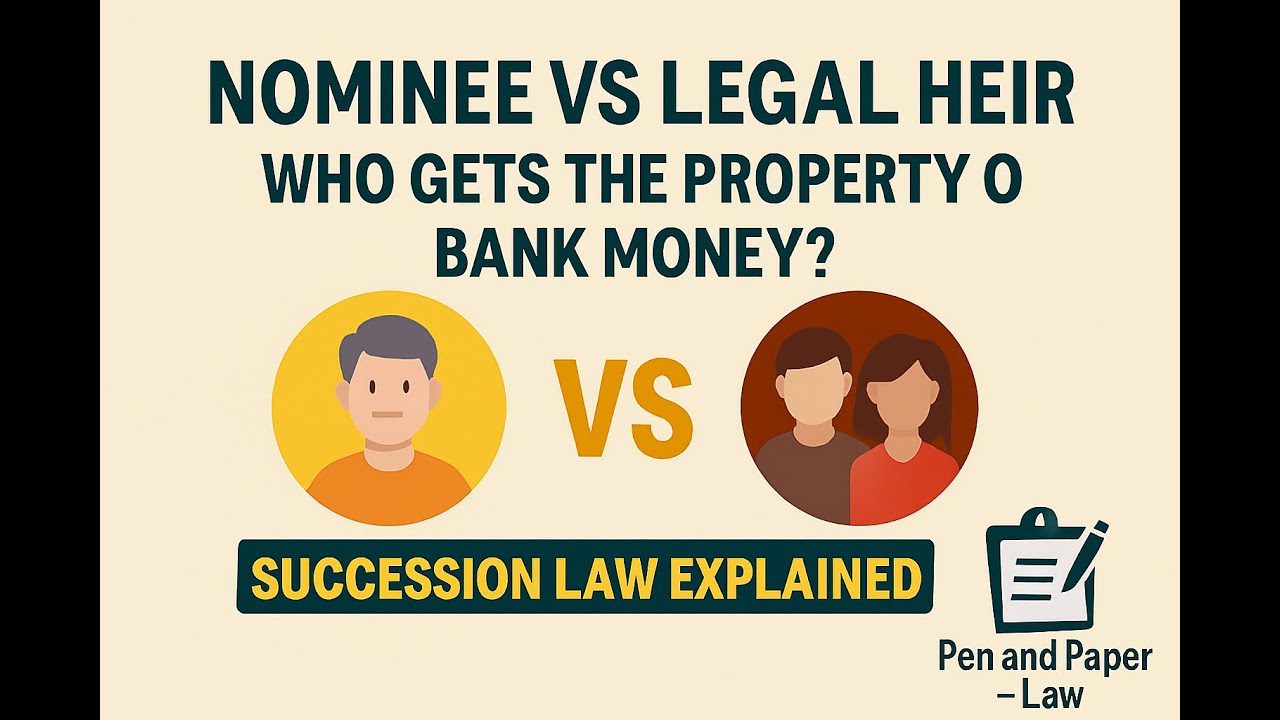 Nominee vs Legal Heir &ndash; Who Gets the Property or Bank Money? Succession Law Explained Pen and Paper