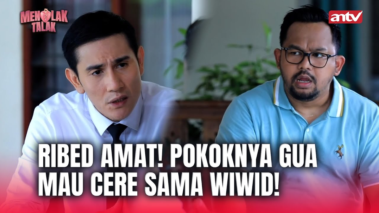 Bang Jamal Masih Cinta Gak Sama Mpok Wiwid? | Menolak Talak ANTV Eps 19 (5/6)
