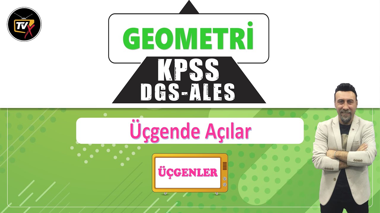 KPSS - DGS - ALES Geometri Konu Anlatımı | Üçgenler | Üçgende Açılar | TvX