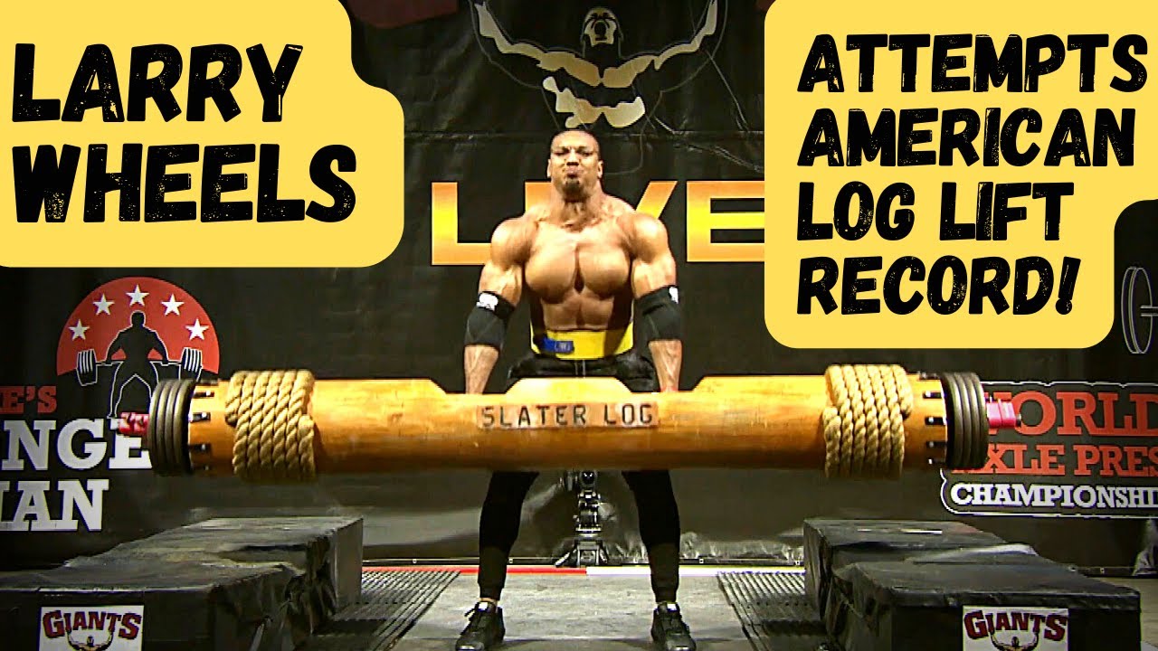Larry WHEELS attempts American LOG LIFT Record!