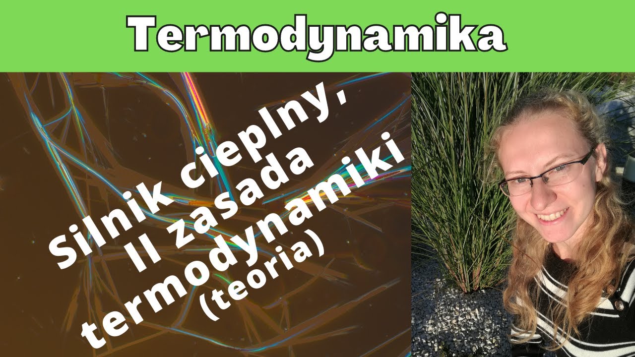 Termodynamika - silnik cieplny, II zasada termodynamiki (teoria)