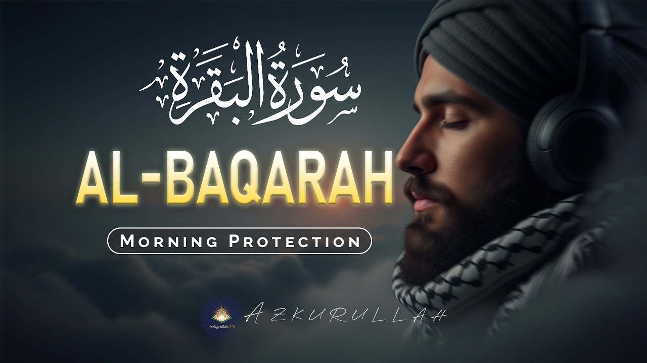 Surah Baqarah Full - Powerful Recitation for House Blessing & Protection