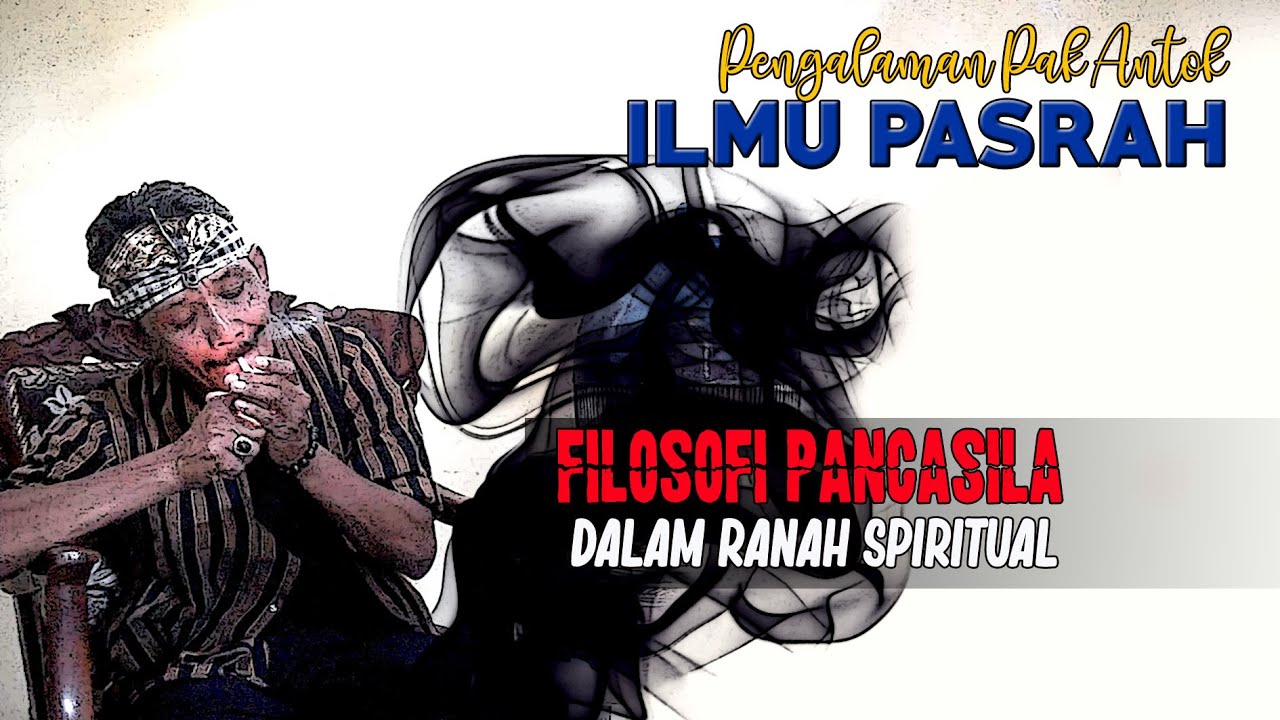 Pengalaman Pak Antok - Ilmu Pasrah dan Filosofi Pancasila dalam Ranah Spiritual