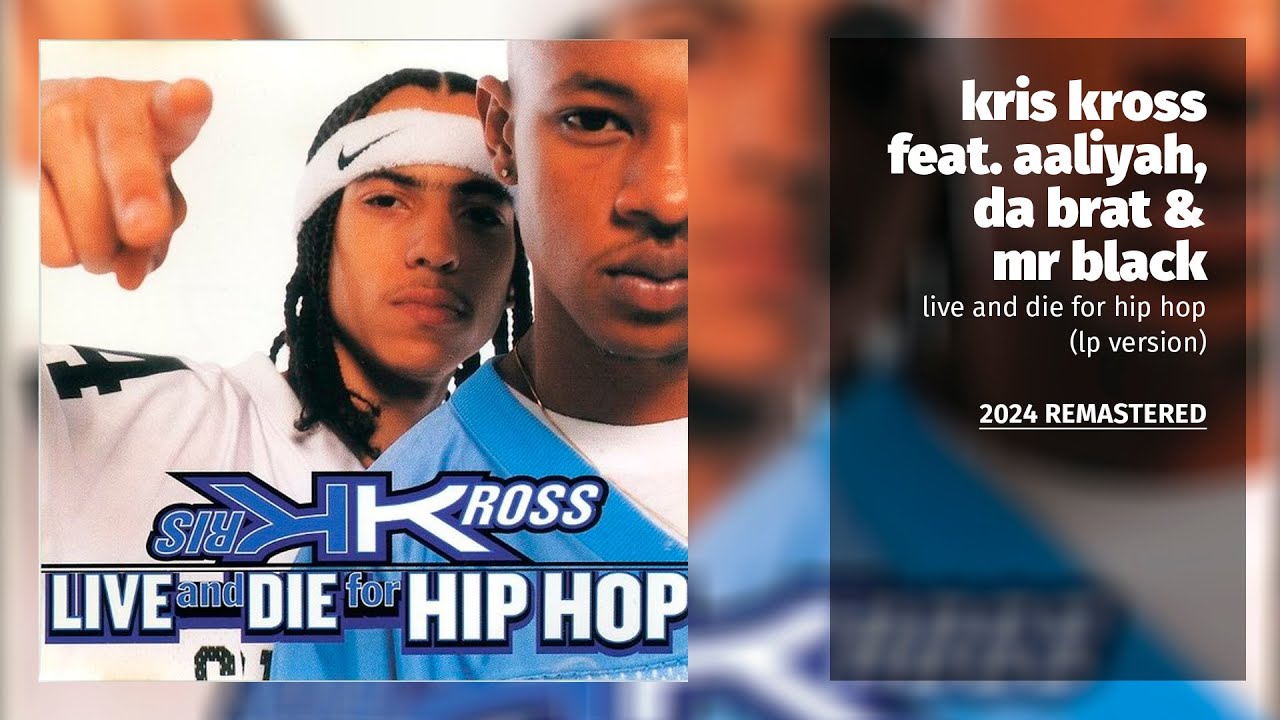 Kris Kross feat Aaliyah, Da Brat & Mr Black - Live And Die For Hip Hop (LP Version)(2024 Remastered)