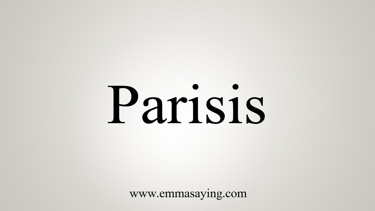 How To Say Parisis