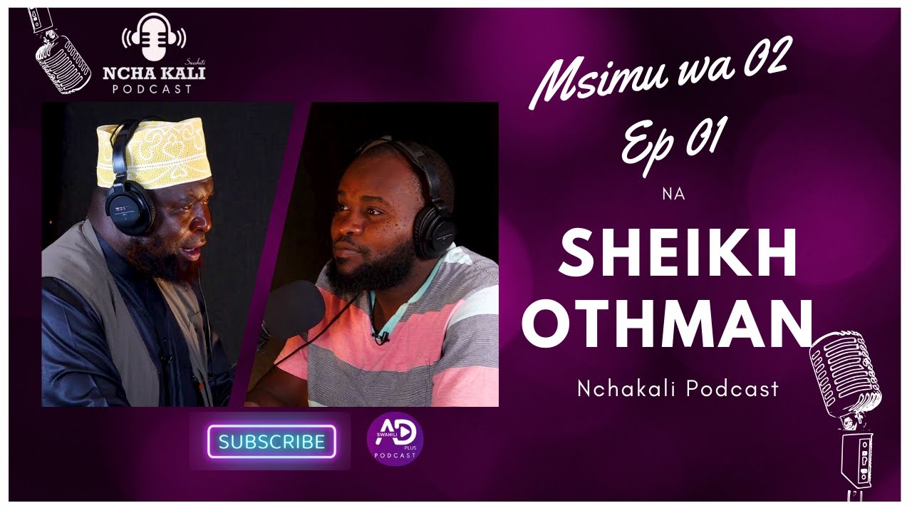 S02- E01 NCHA KALI | SHEIKH OTHMAN - JUU YA UADILIFU WA WALINGANIAJI KATIKA ULINGANIAJI