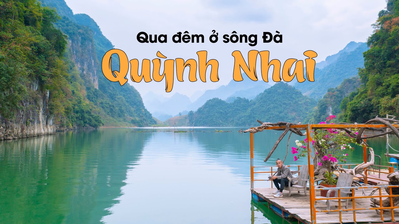 Ngủ qua đêm trên lòng sông Đà ở Quỳnh Nhai, Sơn La - Quá đẹp để trốn thế giới