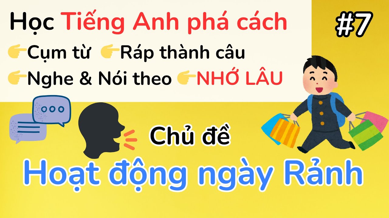 07 - Học tiếng Anh về Hoạt động ngày rảnh | Tiếng Anh phá cách - Nghe & Lặp lại 👉 Giỏi nhanh