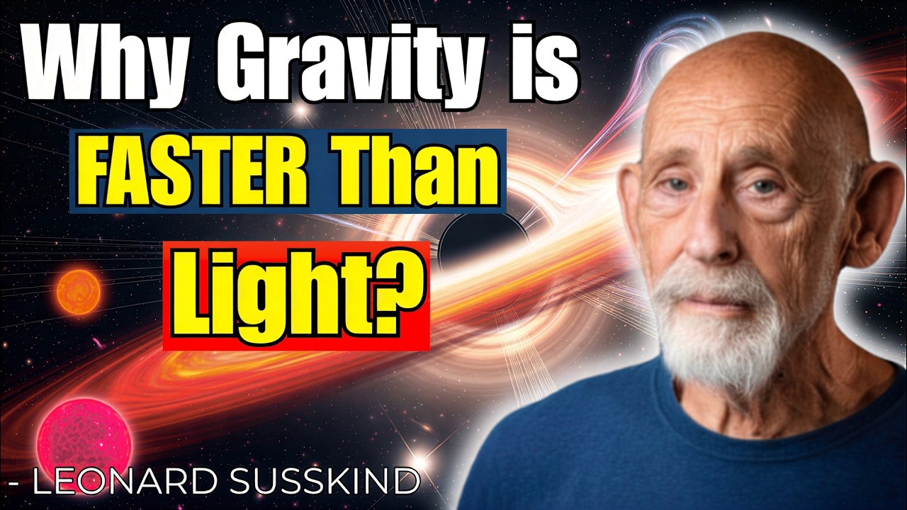Why Gravity Is FASTER Than Light? The Secret Will BREAK Einstein's Rule | Leonard Susskind