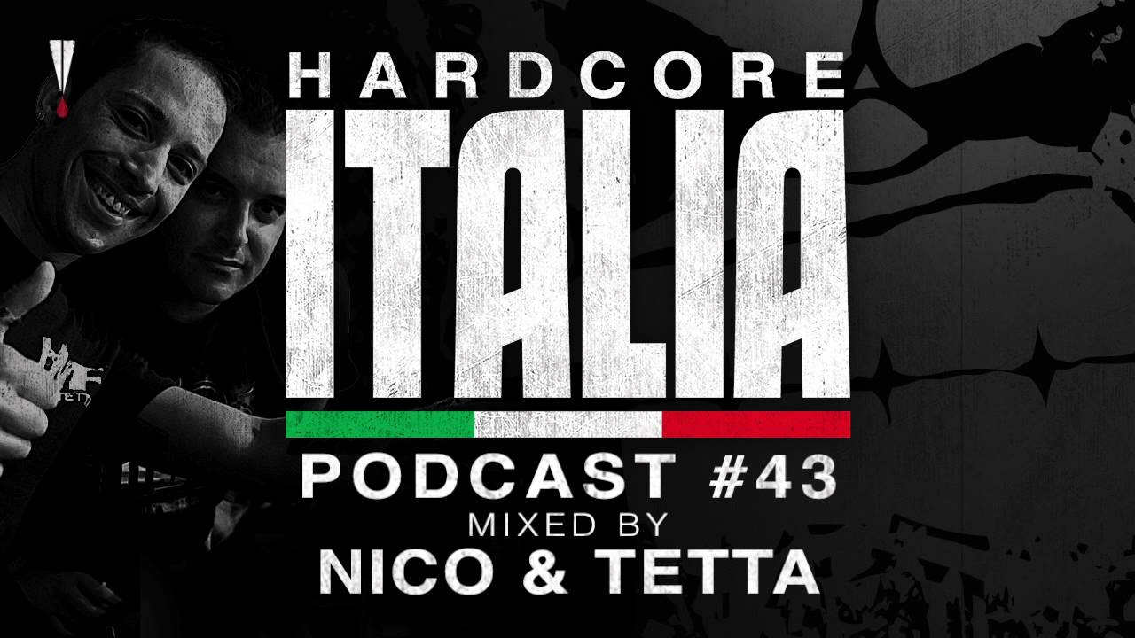 Hardcore Italia - Podcast #43 - Mixed by Nico & Tetta