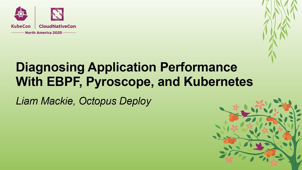 Diagnosing Application Performance With EBPF, Pyroscope, and Kubernetes - Liam Mackie