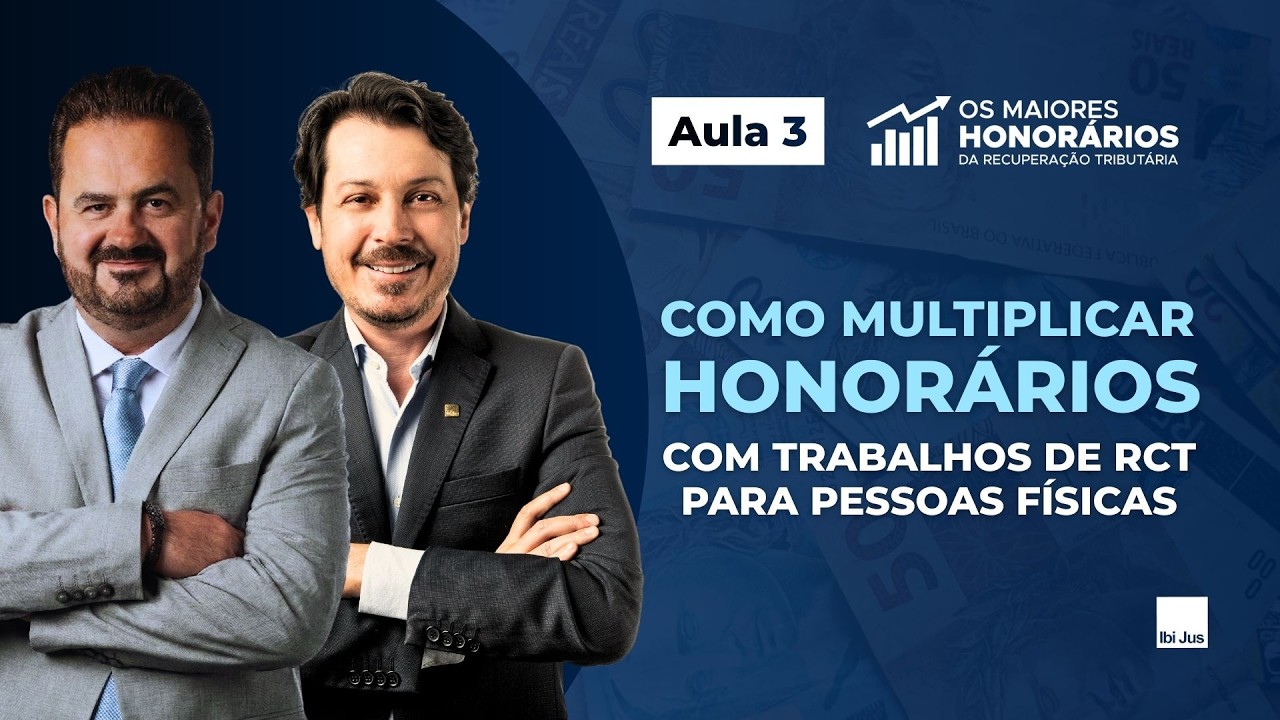 Os maiores honorários - Aula 3: Como multiplicar honorários com trabalhos de RCT pra pessoas físicas