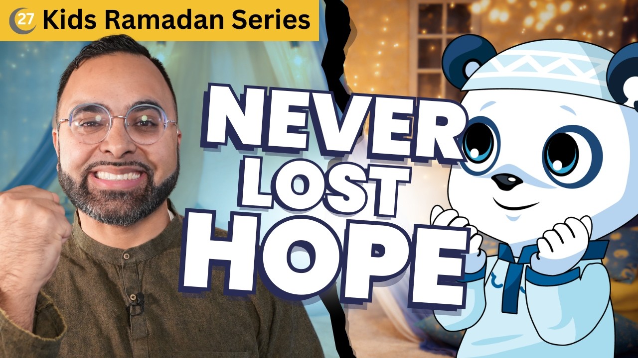 Should I ever give up hope? | Online Ramadan Camp for Kids 2026