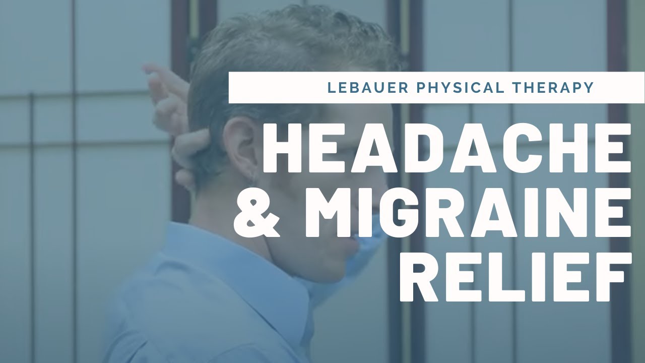Neck Pain, Headache, & Migraine Relief Exercises & Self-Massage | LeBauerPT Greensboro, NC