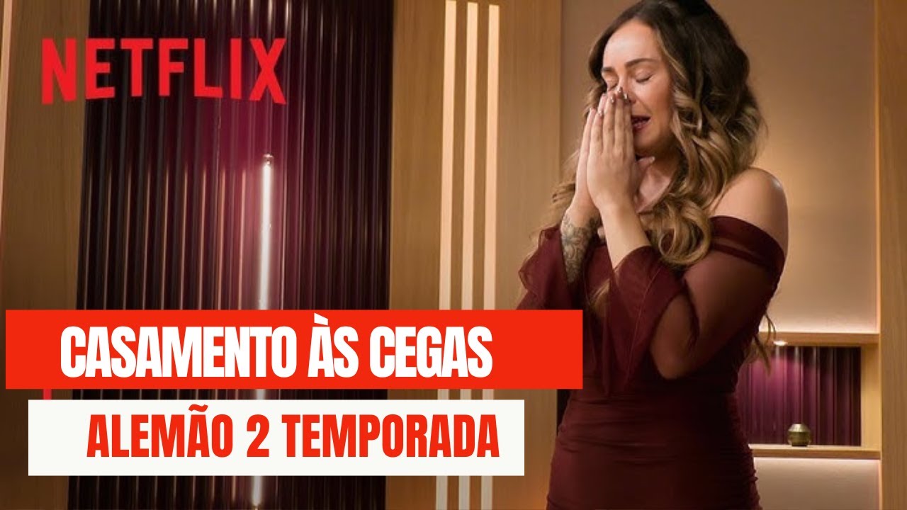 CASAMENTO ÀS CEGAS ALEMANHA  - 2 TEMPORADA - 3 PARTE