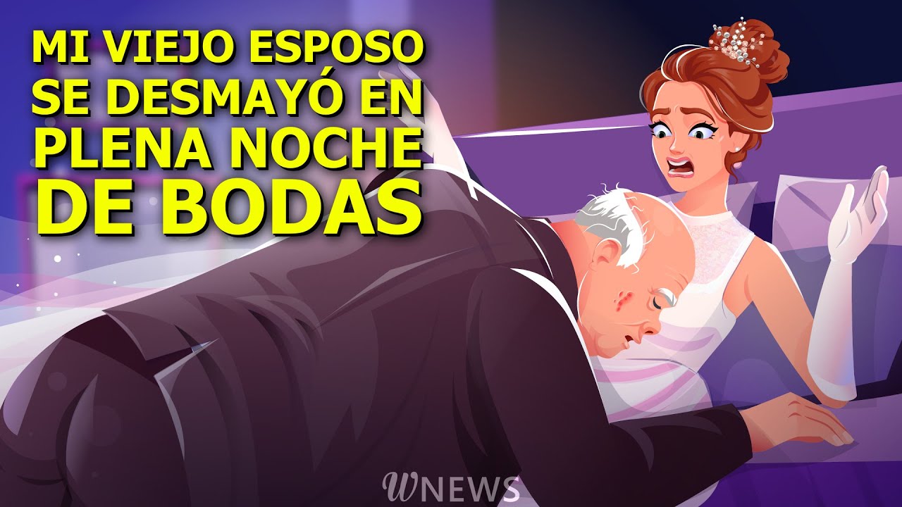 Mi viejo esposo se desmayó en plena noche de bodas