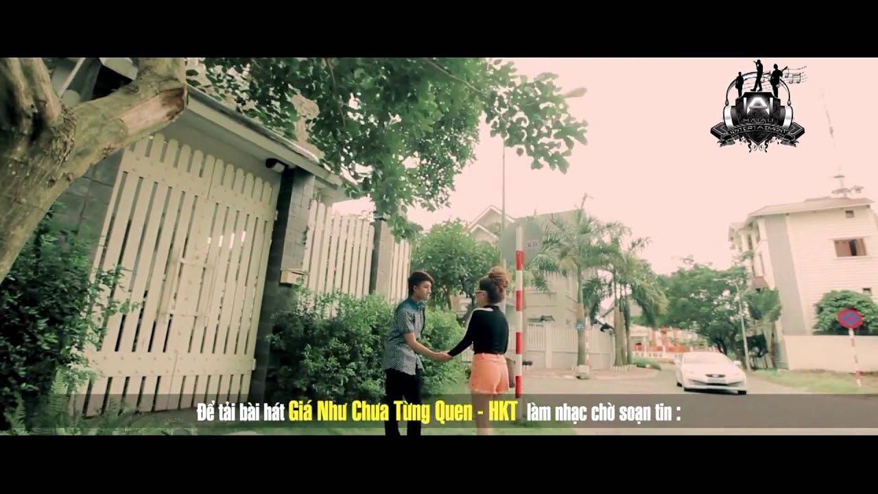 [MV HD] Gi&aacute; Như Chưa Từng Quen - HKT