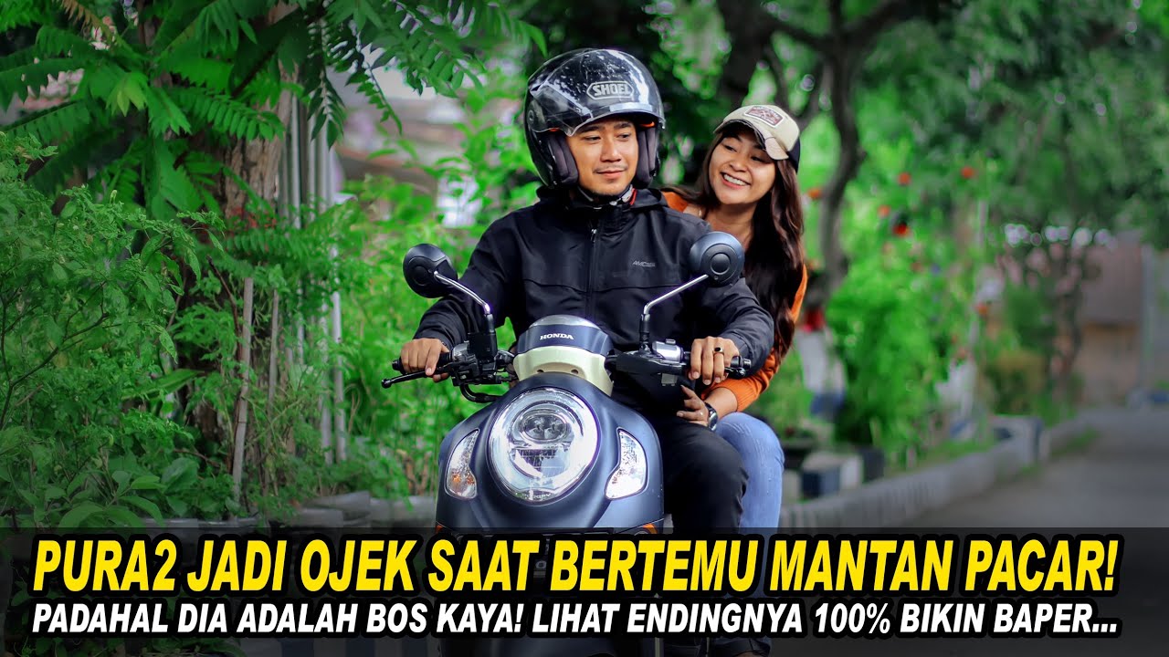PURA2 JADI OJEK SAAT BERTEMU MANTAN PACAR! PADAHAL DIA ADALAH BOS KAYA! Endingnya 100% Bikin Baper..