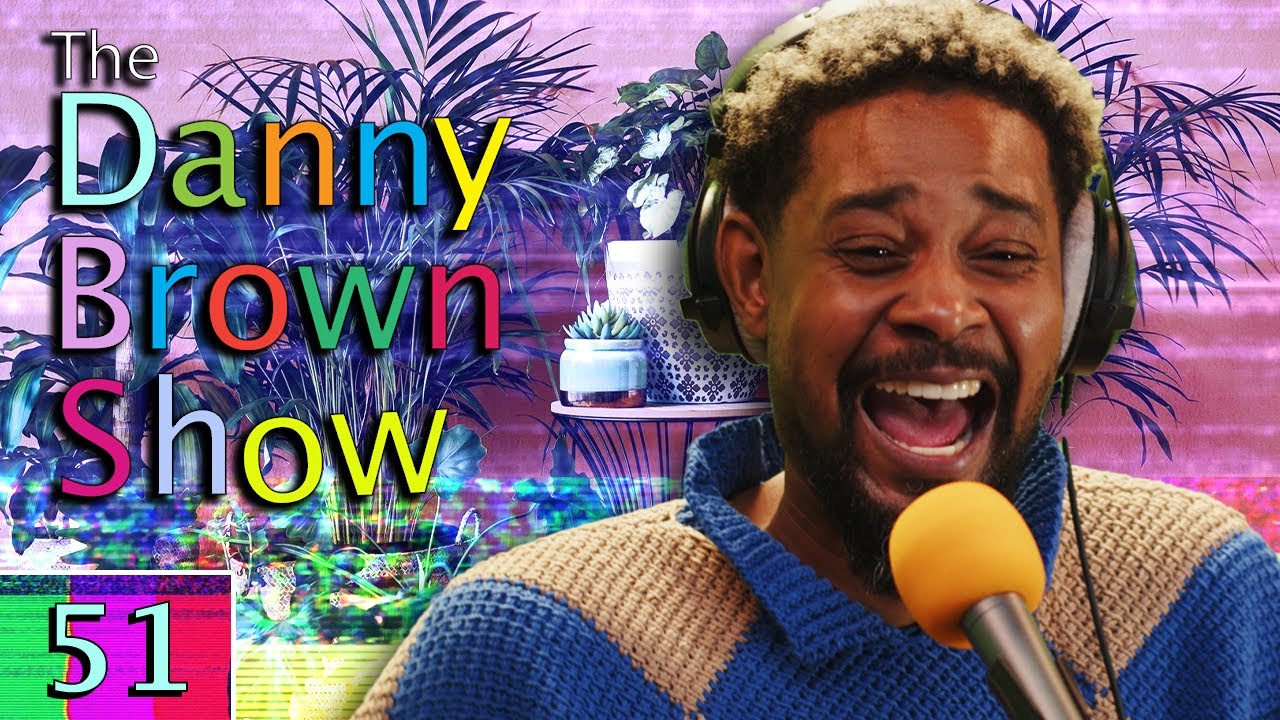 Ep. 51 | The Danny Brown Show